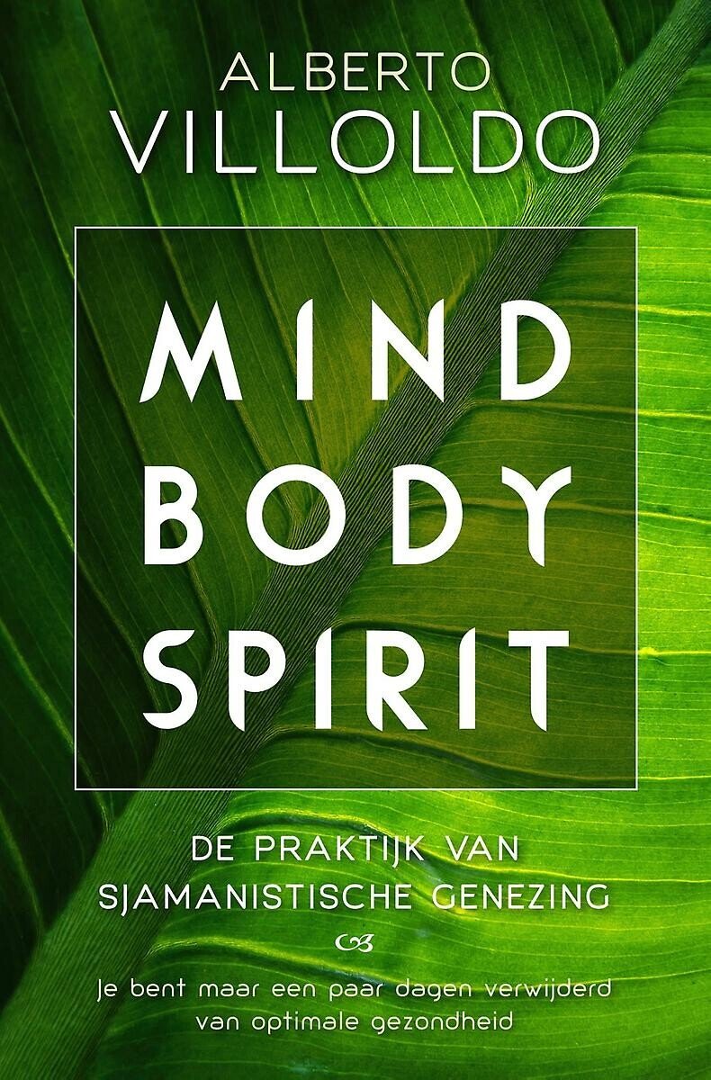 Mind, body, spirit - Alberto Villoldo