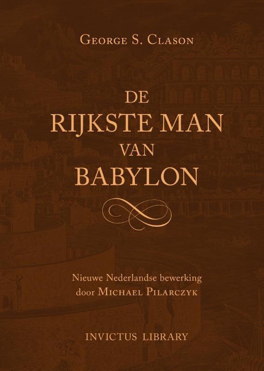 De rijkste man van Babylon - George S. Clason (bewerkt door Michael Pilarczyk)